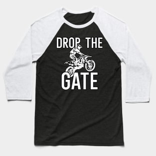 Drop The Gate Baseball T-Shirt